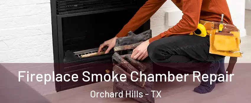 Fireplace Smoke Chamber Repair Orchard Hills - TX