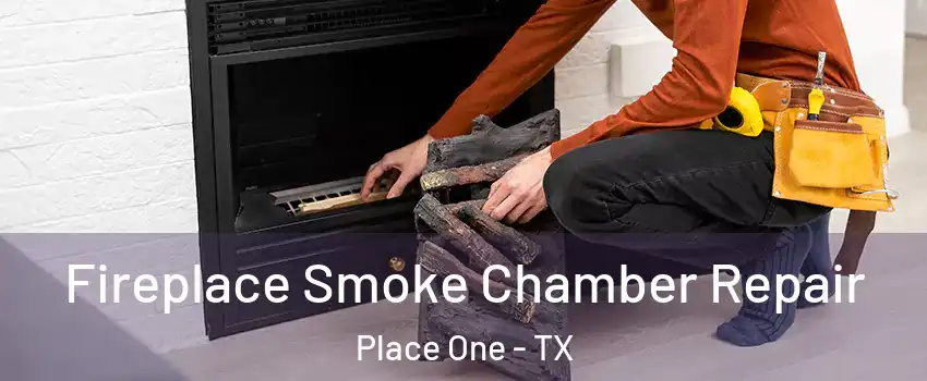 Fireplace Smoke Chamber Repair Place One - TX