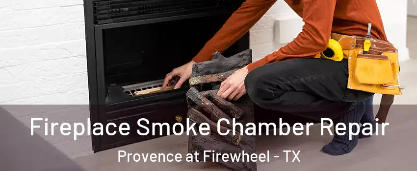 Fireplace Smoke Chamber Repair Provence at Firewheel - TX