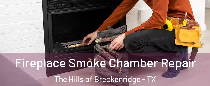 Fireplace Smoke Chamber Repair The Hills of Breckenridge - TX
