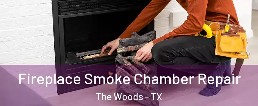 Fireplace Smoke Chamber Repair The Woods - TX