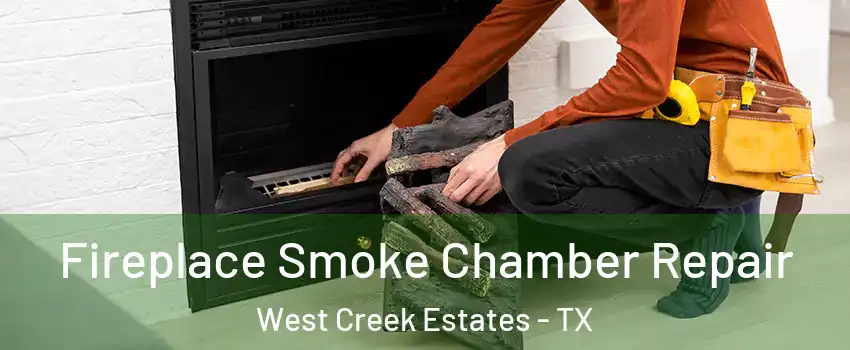 Fireplace Smoke Chamber Repair West Creek Estates - TX