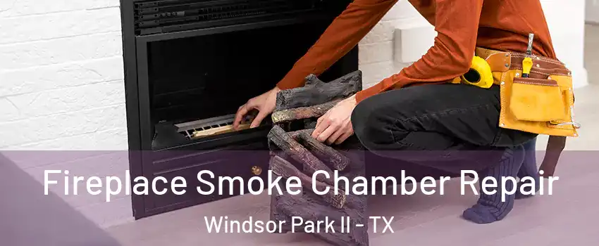 Fireplace Smoke Chamber Repair Windsor Park II - TX