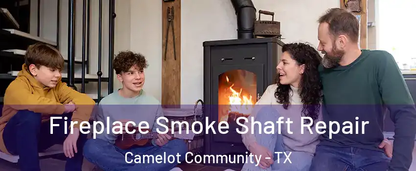 Fireplace Smoke Shaft Repair Camelot Community - TX