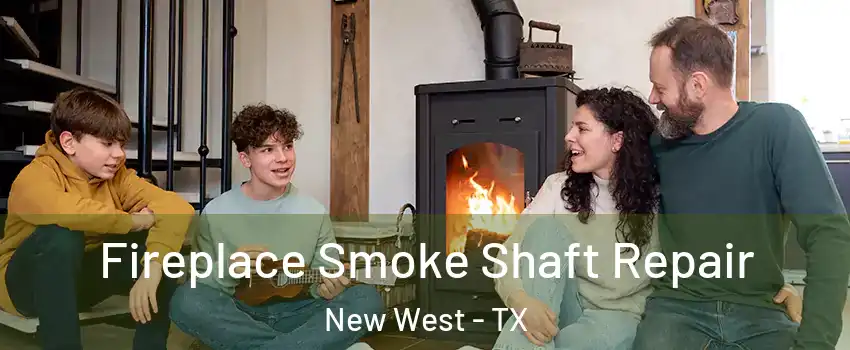 Fireplace Smoke Shaft Repair New West - TX