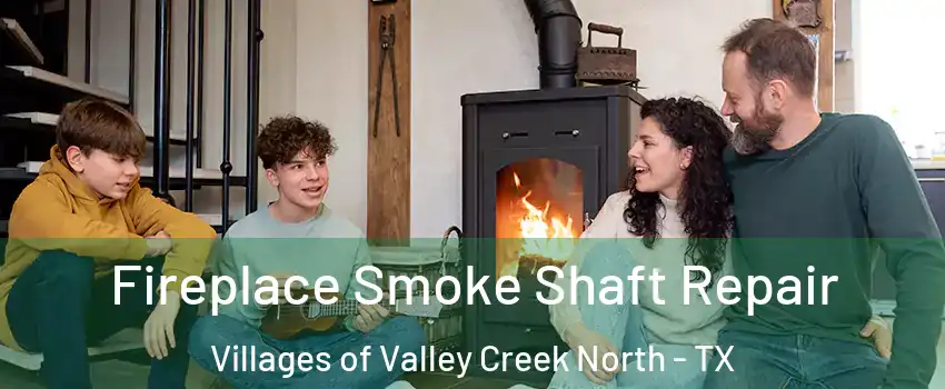 Fireplace Smoke Shaft Repair Villages of Valley Creek North - TX
