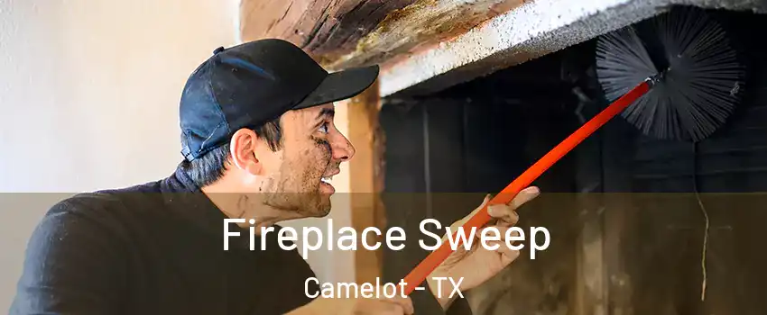 Fireplace Sweep Camelot - TX