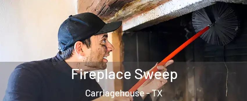 Fireplace Sweep Carriagehouse - TX