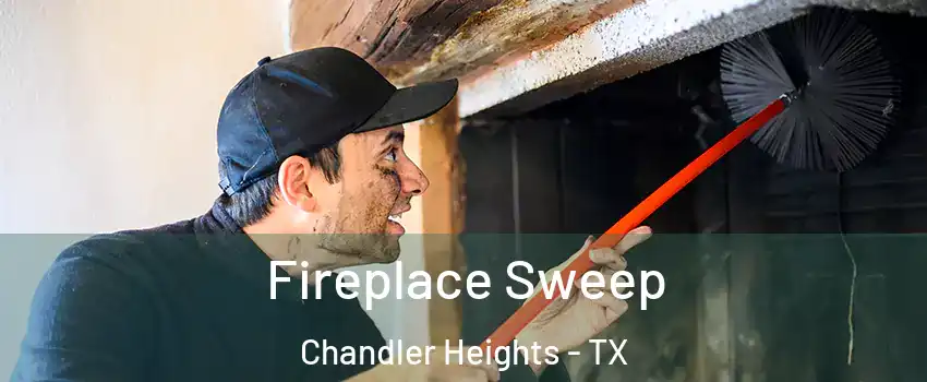 Fireplace Sweep Chandler Heights - TX