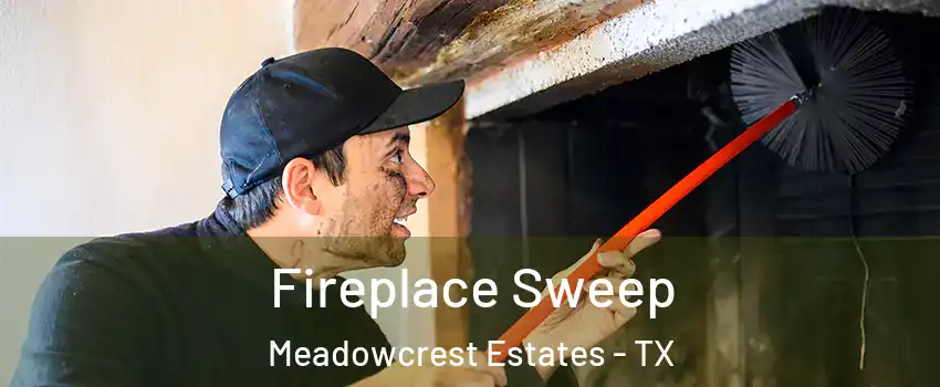 Fireplace Sweep Meadowcrest Estates - TX