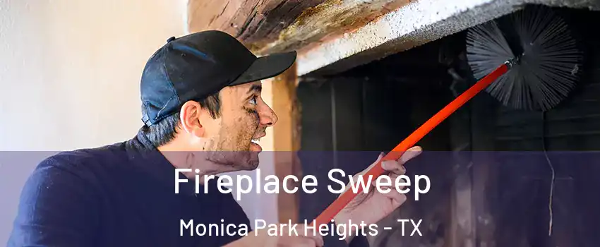 Fireplace Sweep Monica Park Heights - TX