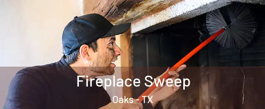 Fireplace Sweep Oaks - TX