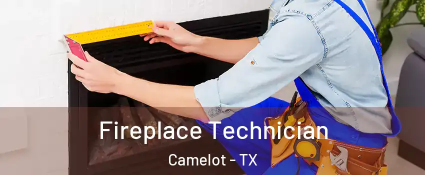 Fireplace Technician Camelot - TX