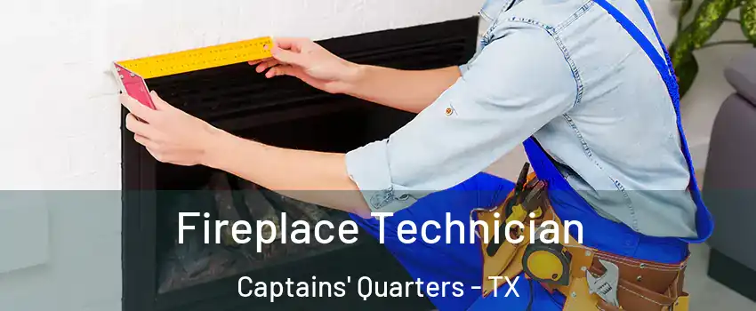Fireplace Technician Captains' Quarters - TX