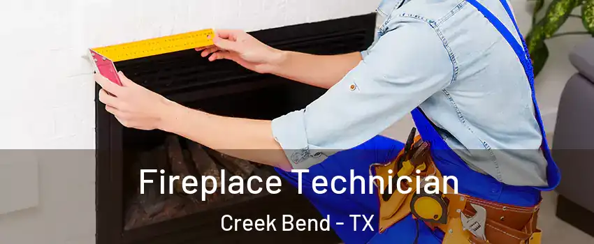 Fireplace Technician Creek Bend - TX