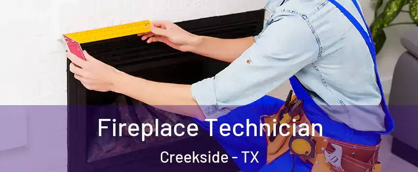 Fireplace Technician Creekside - TX