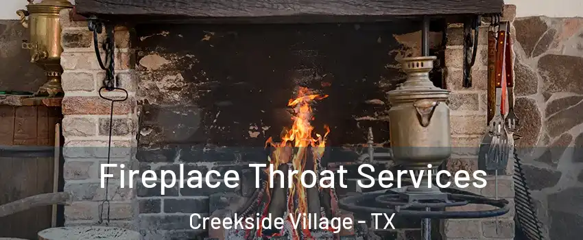 Fireplace Throat Services Creekside Village - TX