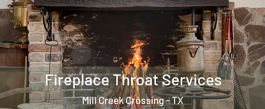 Fireplace Throat Services Mill Creek Crossing - TX