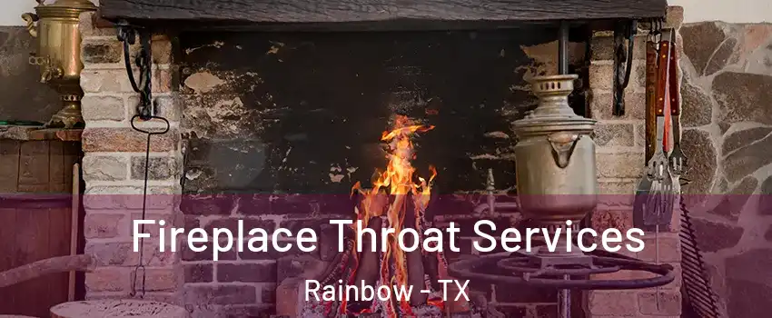 Fireplace Throat Services Rainbow - TX