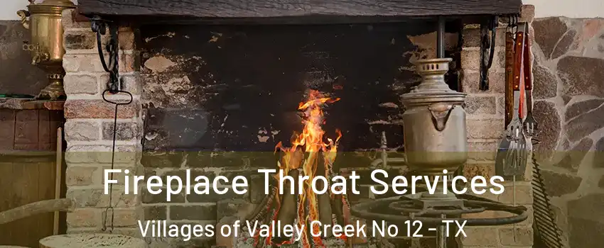 Fireplace Throat Services Villages of Valley Creek No 12 - TX
