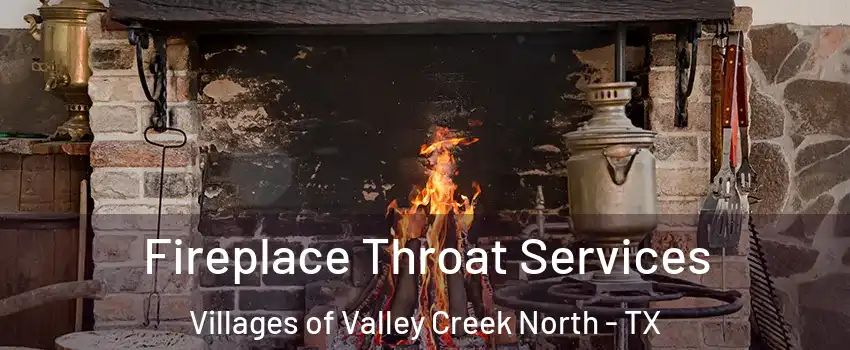 Fireplace Throat Services Villages of Valley Creek North - TX