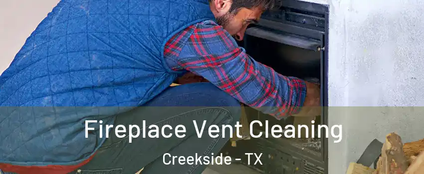 Fireplace Vent Cleaning Creekside - TX