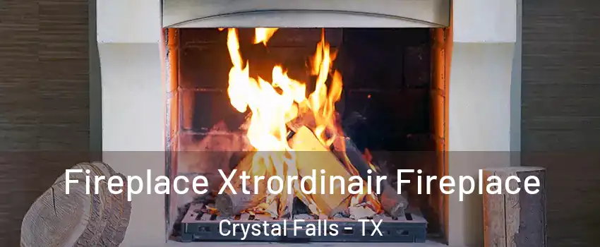 Fireplace Xtrordinair Fireplace Crystal Falls - TX