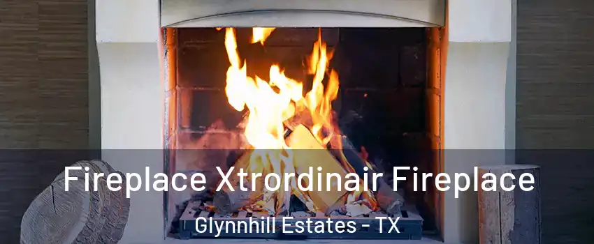 Fireplace Xtrordinair Fireplace Glynnhill Estates - TX