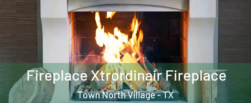 Fireplace Xtrordinair Fireplace Town North Village - TX