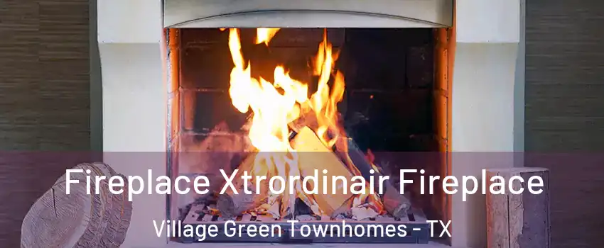 Fireplace Xtrordinair Fireplace Village Green Townhomes - TX