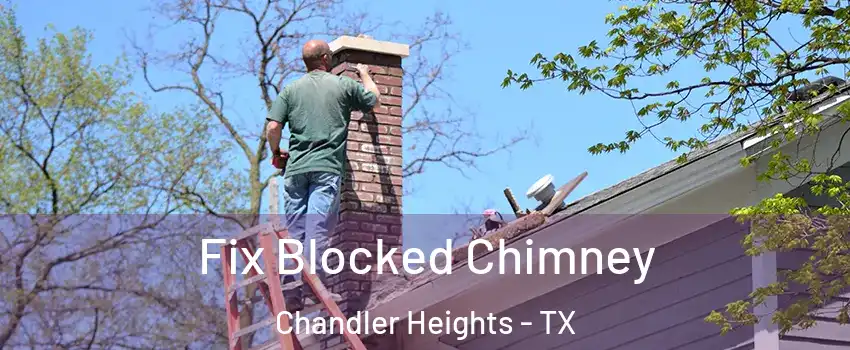 Fix Blocked Chimney Chandler Heights - TX