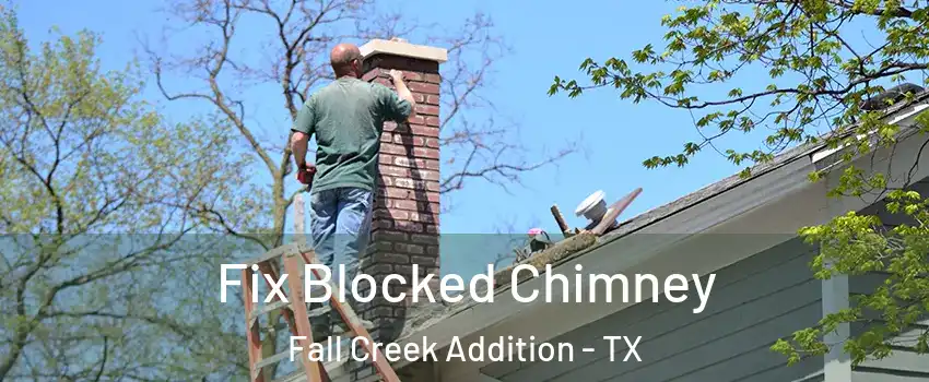 Fix Blocked Chimney Fall Creek Addition - TX