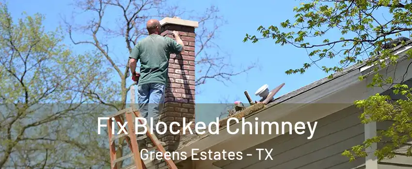 Fix Blocked Chimney Greens Estates - TX