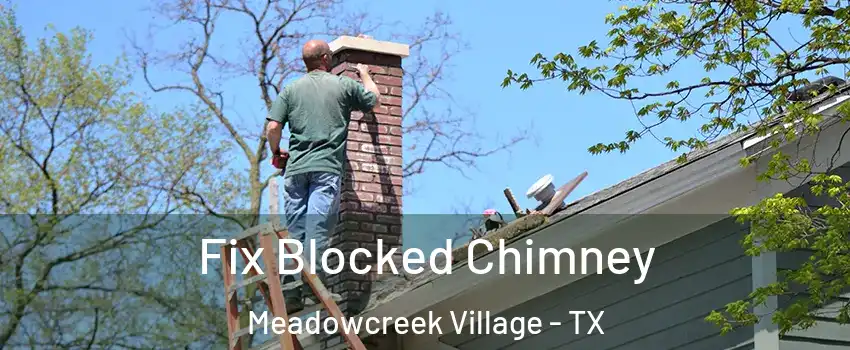 Fix Blocked Chimney Meadowcreek Village - TX