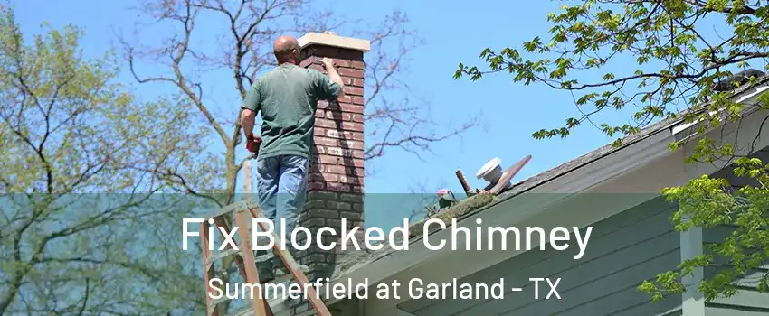 Fix Blocked Chimney Summerfield at Garland - TX