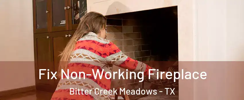 Fix Non-Working Fireplace Bitter Creek Meadows - TX