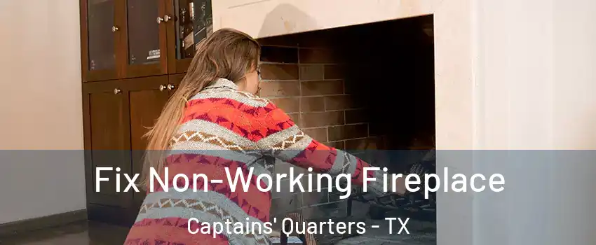 Fix Non-Working Fireplace Captains' Quarters - TX