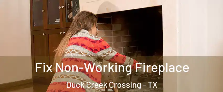Fix Non-Working Fireplace Duck Creek Crossing - TX