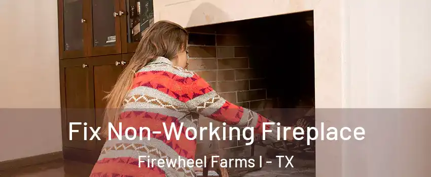 Fix Non-Working Fireplace Firewheel Farms I - TX