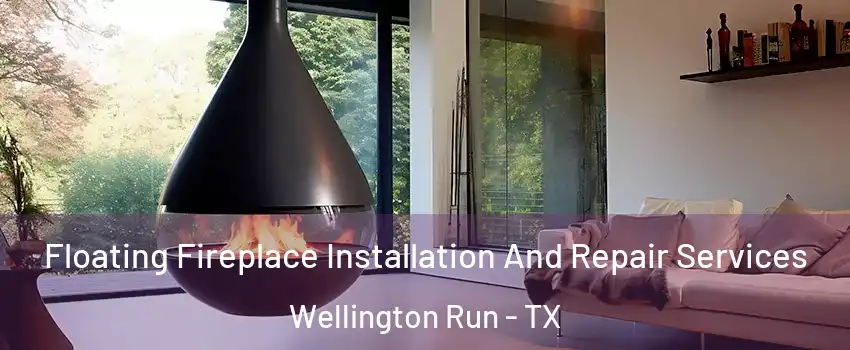 Floating Fireplace Installation And Repair Services Wellington Run - TX
