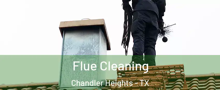 Flue Cleaning Chandler Heights - TX