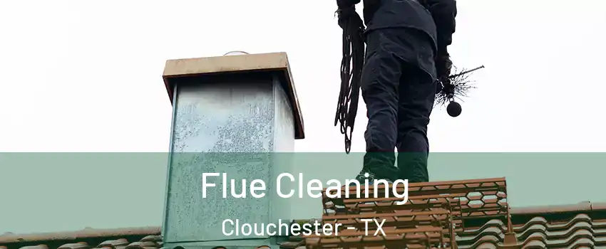 Flue Cleaning Clouchester - TX