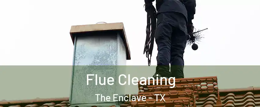 Flue Cleaning The Enclave - TX