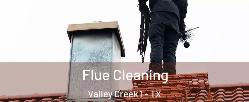 Flue Cleaning Valley Creek 1 - TX