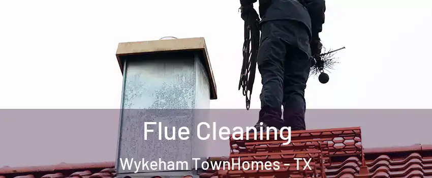 Flue Cleaning Wykeham TownHomes - TX