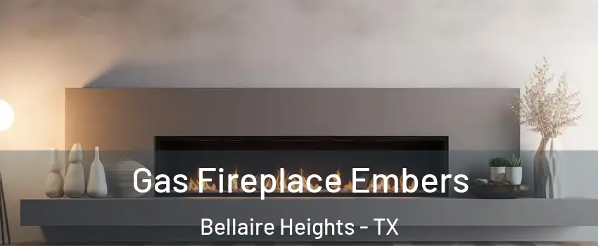 Gas Fireplace Embers Bellaire Heights - TX