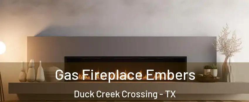 Gas Fireplace Embers Duck Creek Crossing - TX