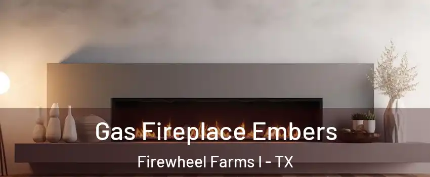 Gas Fireplace Embers Firewheel Farms I - TX