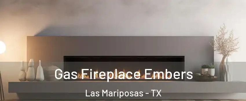 Gas Fireplace Embers Las Mariposas - TX