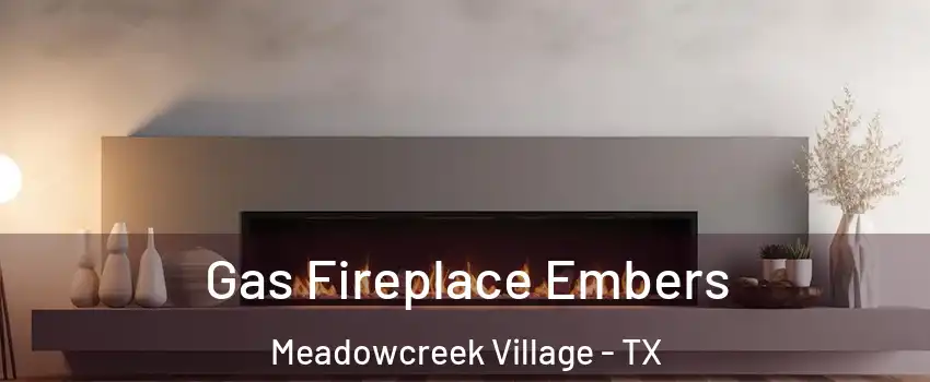 Gas Fireplace Embers Meadowcreek Village - TX